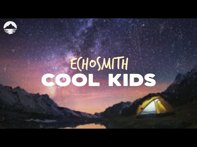 Echosmith - Cool Kids | Lyrics class=