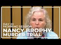 Nancy Brophy murder trial: Day 23, morning session resumes | Live stream
