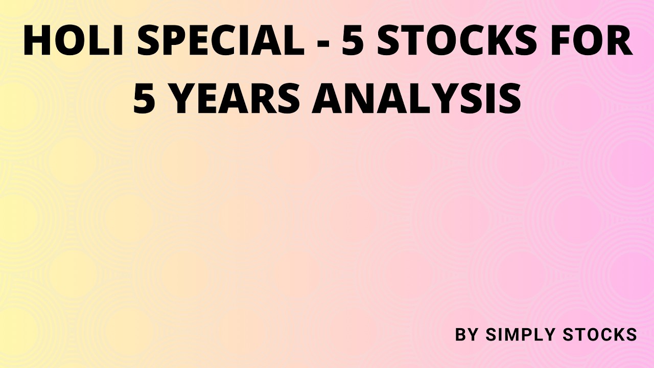 This holi celebrate by deep diving into these ive stocks from a five year perspective, Holi special.