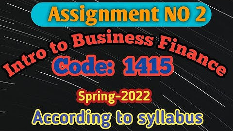 Introduction to Business Finance Solved Assignment 2 Code 1415 Spring 2022 | Niaz422