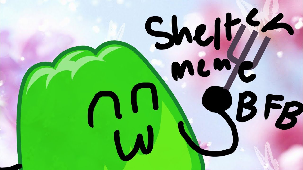 Gelatin BFB ( Shelter Meme ) YouTube