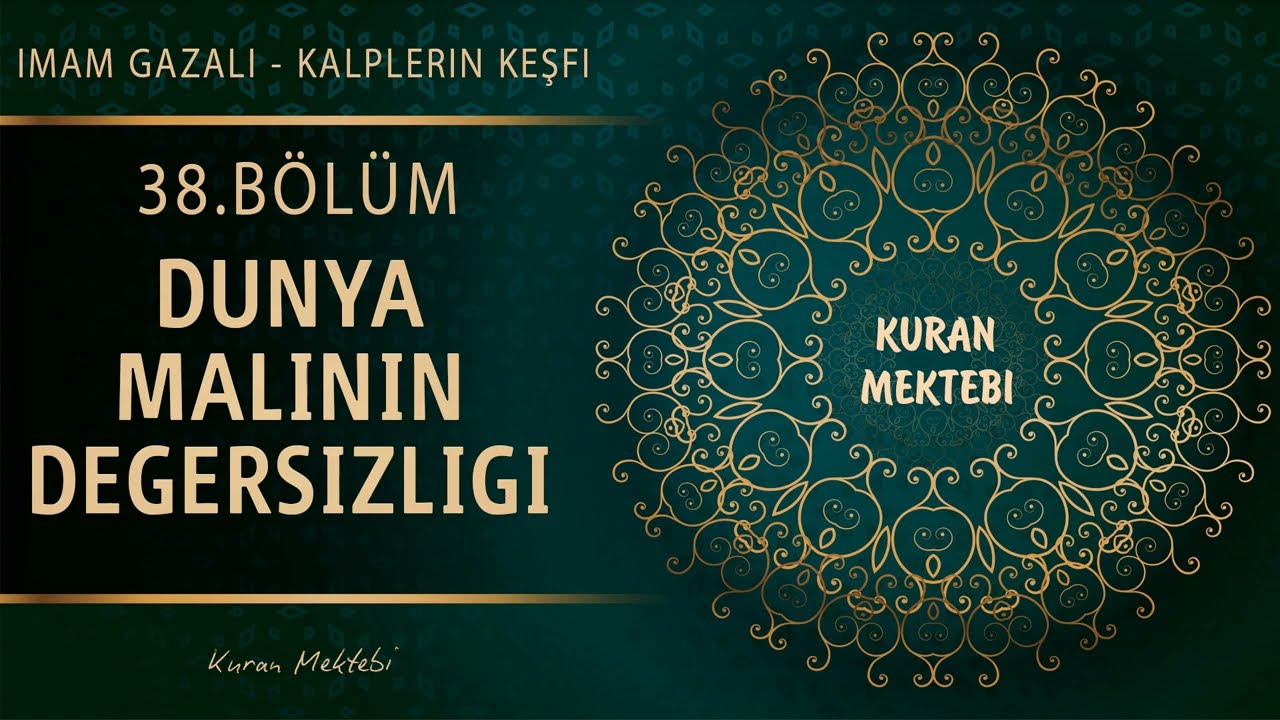 Kalplerin keşfi 38.bölüm DÜNYA MALININ DEĞERSİZLİĞİ