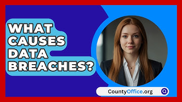 What Causes Data Breaches? - CountyOffice.org