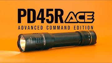 Fenix PD45R ACE Flashlight - Advanced Command Edition - Redefining Control