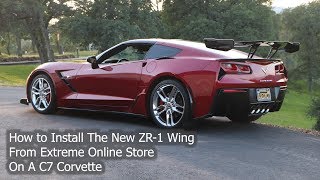 How to Install the New ZR 1 Wing From Extreme Online Store On A C7 Corvette