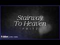 Fritz - Stairway To Heaven | Lyric Video