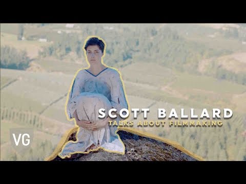 Scott Ballard • Talks About Filmmaking