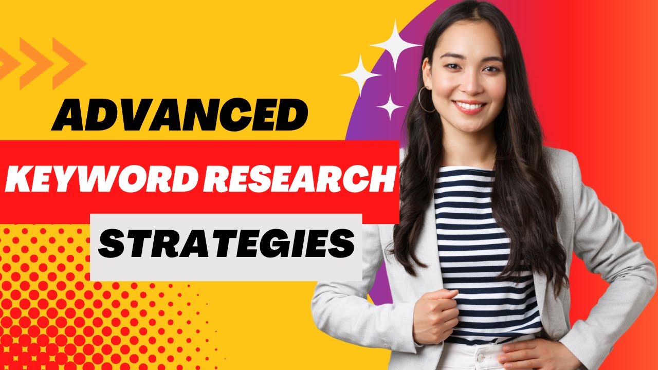 Uncover Secrets to Skyrocket Your SEO: Advanced Keyword Research Strategies