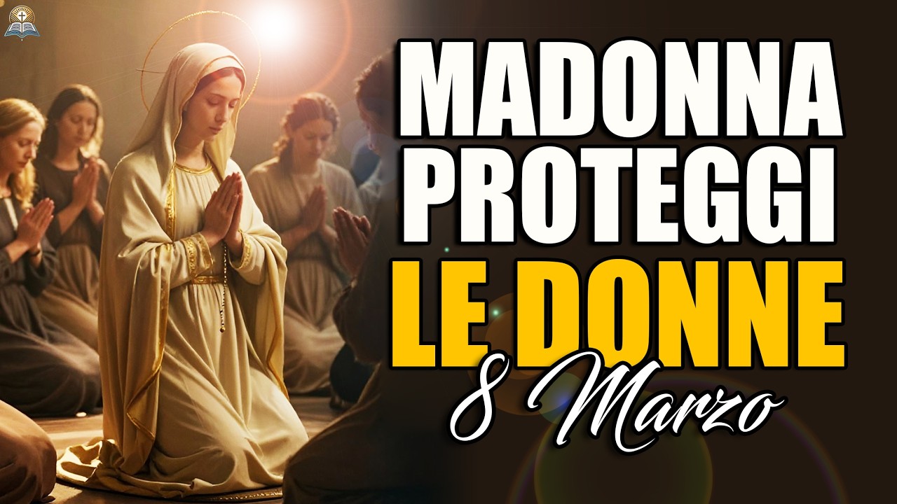 Festa della Donna 🌹 Preghiera alla Madonna per le Donne del Mondo
