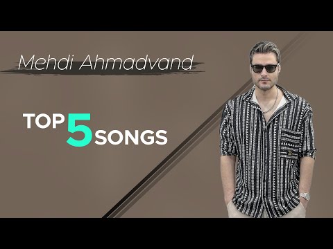 Mehdi Ahmadvand - Top 5 Songs I Vol .6 ( مهدی احمدوند - پنج تا از بهترین آهنگ ها )