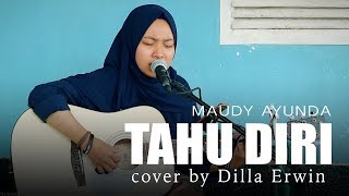 Tahu Diri Maudy Ayunda Cover oleh Dilla Erwin | Acoustic Gitar Cover