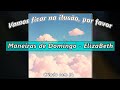 Maneiras de Domingo - ElizaBeth (IA)