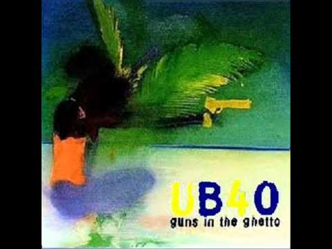 UB40 - Guns In The Ghetto UB40 - Guns In The Ghetto