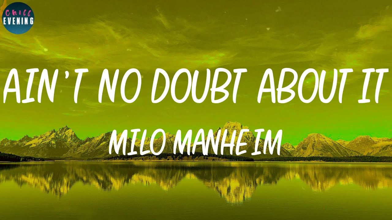 Milo Manheim Ain't No Doubt About It (Lyrics) Ain't no doubt about