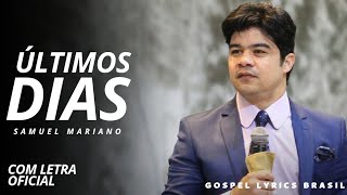 Video voorbeeld van "Últimos Dias | Samuel Mariano [Com Letra Oficial]"