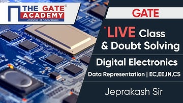 GATE Exam - Live Class & Doubt Solving | Data Representation - Digital Electronics (EC/EE/IN/CSE)