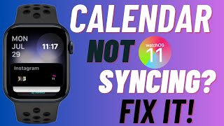 Apple Watch Calendar Not Syncing After watchOS 11 Update? 7 Fixes!