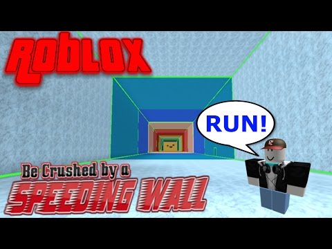 Roblox Be Crushed By A Speeding Wall Run Youtube - roblox be crushed by a speeding wall speedrun com