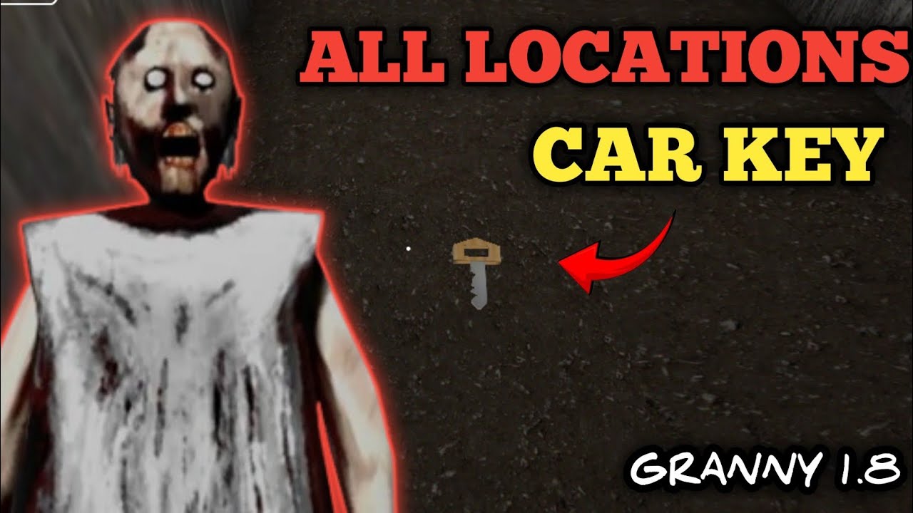 All Locations Of Car Key In Granny 1.8 || How To Find Car Key In Granny