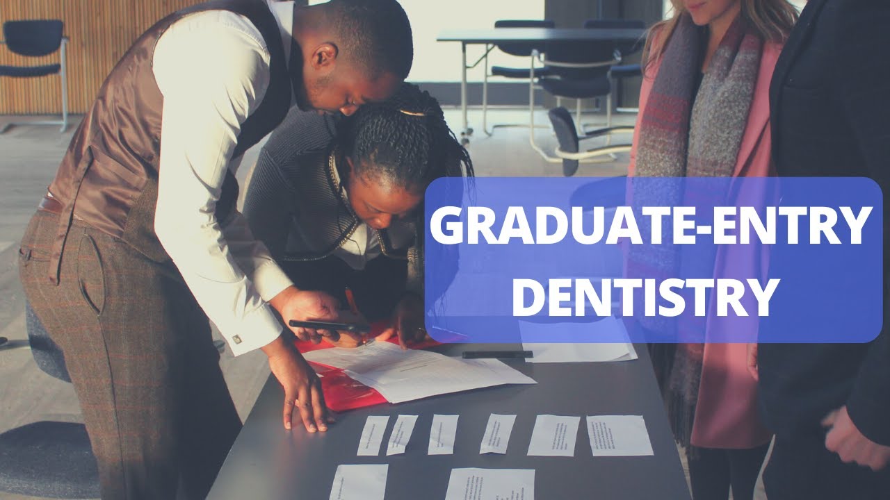 HOW TO GET INTO GRADUATE ENTRY DENTISTRY Another way to a