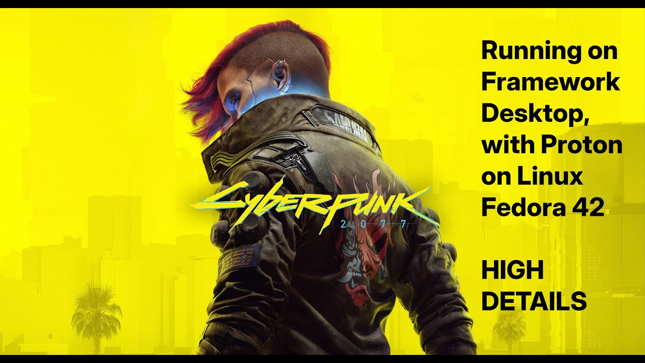 Cyberpunk2077 : 25 Mins on Framework Desktop (High Details, Full