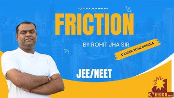Friction by Rohit Jha Sir Career Xone Gondia #physics #jee #neet