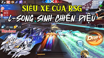 [ZING SPEED MOBILE] L-SONG SINH CHIẾN DIỆU SIÊU XE NHÀ RSG REVIEW SKILL SIÊU BAY