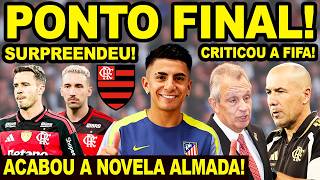 IT'S OVER! THIAGO ALMADA SAGA AT FLAMENGO ENDS! LÉO ORTIZ AND SAÚL SURPRISE! BAP CRITICIZES FIFA