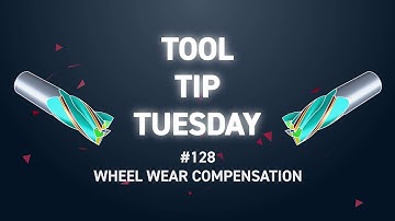 Tool Tip Tuesday #128 - Wheel wear compensation