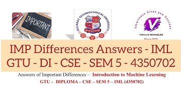 Answers of IMP Differences IML 4350702 | Introduction to Machine Learning IMP Differences | GTU IMP