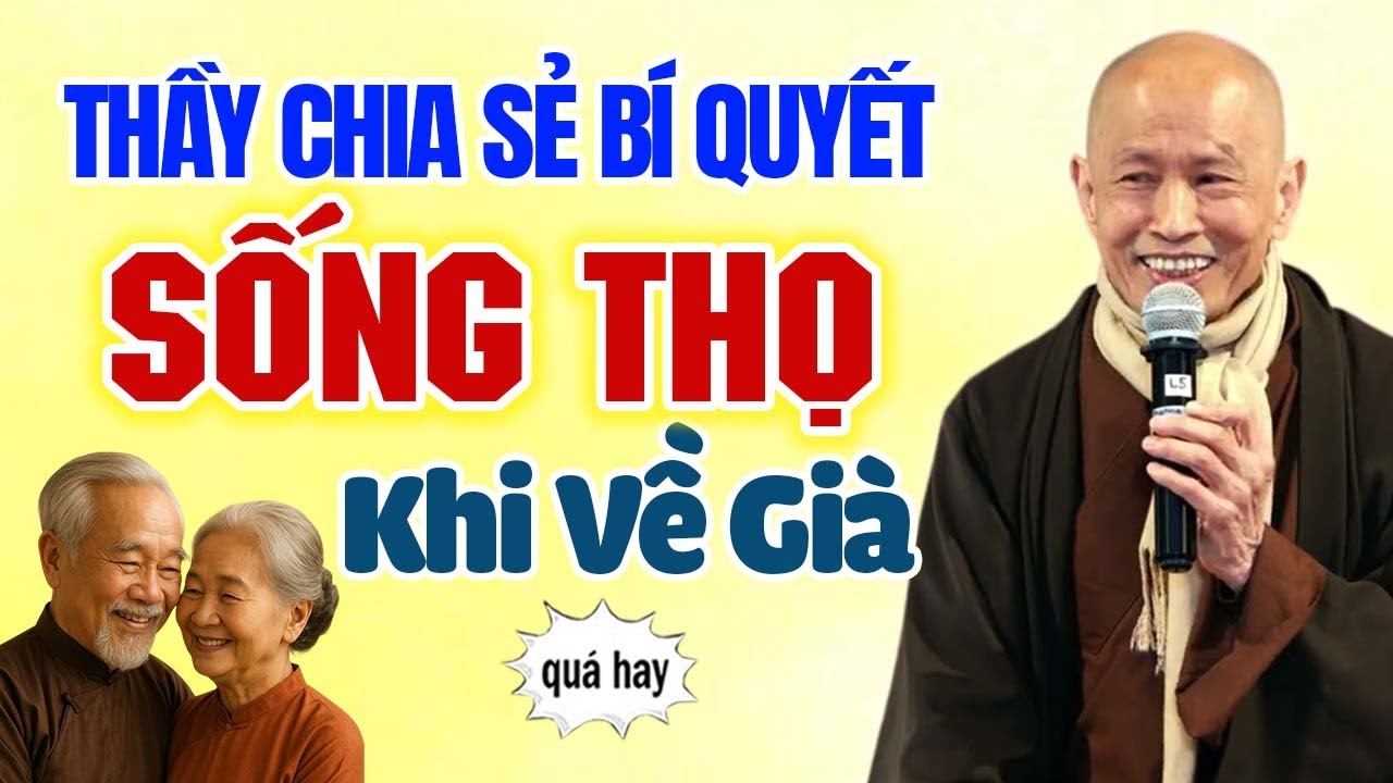 Muốn Sống Thọ Khi Về Già, Nhất Định Phải Nghe Lời Thầy | Thầy Thích Phước Tịnh