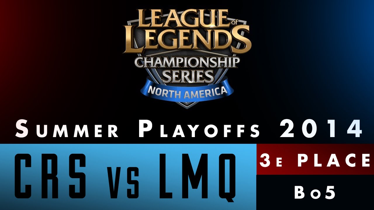 LCS NA Summer Playoffs 2014 3e place CRS vs LMQ Game 3 YouTube