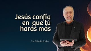 Jesús confía en que tu harás más...