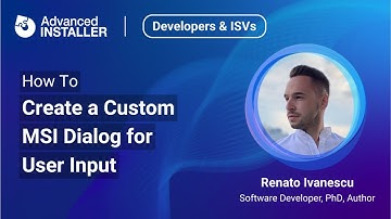 How to Create a Custom MSI Dialog for User Input with Advanced Installer