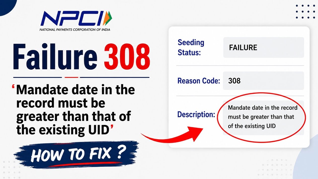 Nst Uid NPCI DBT Link Failure 308 Mandate date in the record must be greater ...