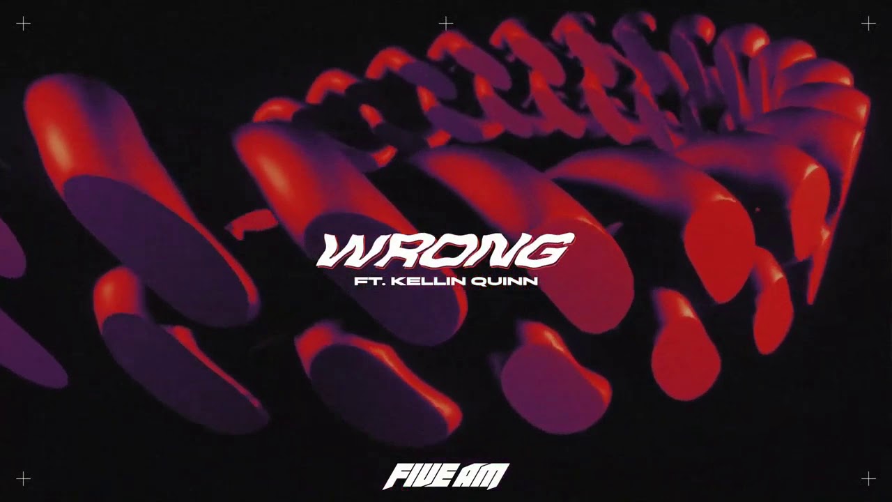 Watch Five AM - Wrong (feat. Kellin Quinn of Sleeping With Sirens) on YouTube Watch Five AM - Wrong (feat. Kellin Quinn of Sleeping With Sirens) on YouTube