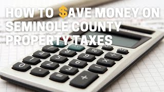 How To Save On Seminole County Property Taxes