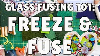 Freeze And Fuse Gl Fusing 101 Part 12