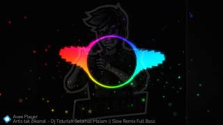 Dj_Tidurlah_Selamat_Malam____Slow_Remix_Full_Bass |  Dj Santuy