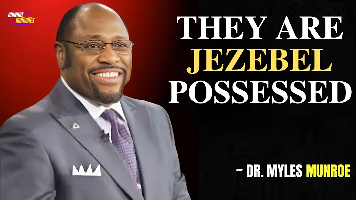 7 Signs Someone Is Possessed By The Jezebel Spirit | Myles Munroe Speech
