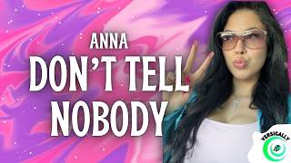 ANNA - DON'T TELL NOBODY (Testo/Lyrics)