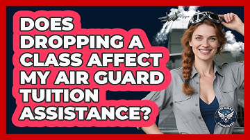 Does Dropping A Class Affect My Air Guard Tuition Assistance?