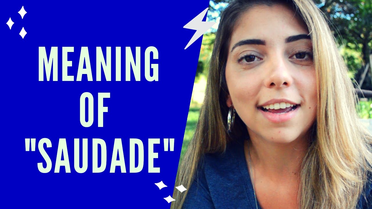 Saudade – The meaning – Saudade