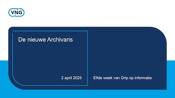 Grip op informatie: Webinar De nieuwe Archivaris 2-4-2025