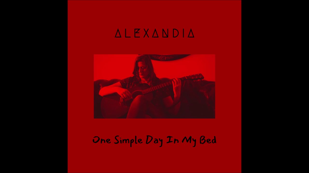 Alexandia One Simple Day In My Bed (Official Single) YouTube
