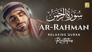 Most Relaxing Recitation of Surah Ar-Rahman (سورة الرحمن)