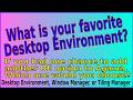 What's your favorite Desktop Environment (Poll Link)