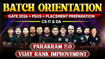 GATE 2026 | CS IT & DA | Parakram 2.0 & Vijay Rank Improvement + PSUs & Placement Batch Orientation