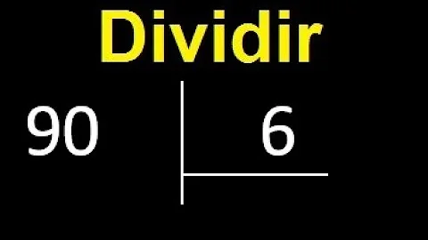 Dividir 90 entre 6 , division exacta . Como se dividen 2 numeros