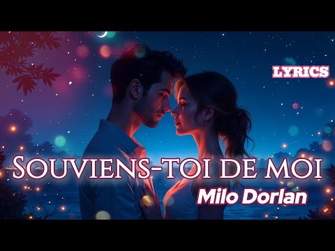 SOUVIENS TOI DE MOI Milo Dorlan Musique Romantique Chanson Romantique Amour Musique